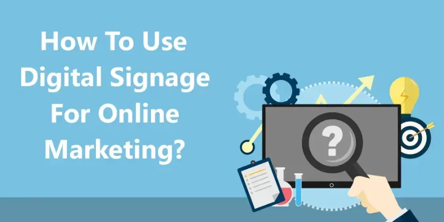 How to use digital signage for online marketing