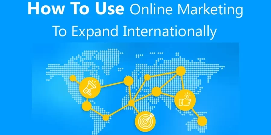 How to use online marketing to expand internationally